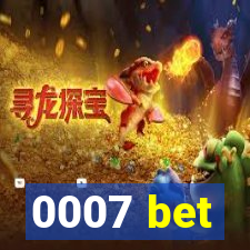0007 bet